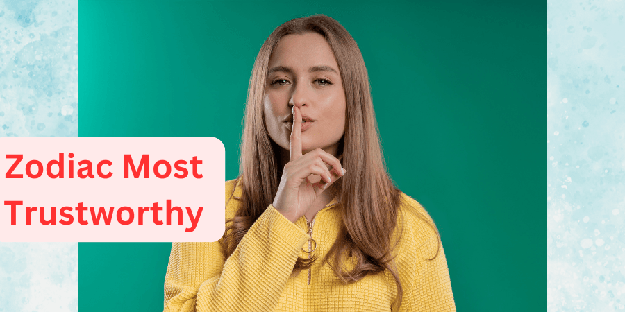 Most Trustworthy Zodiac