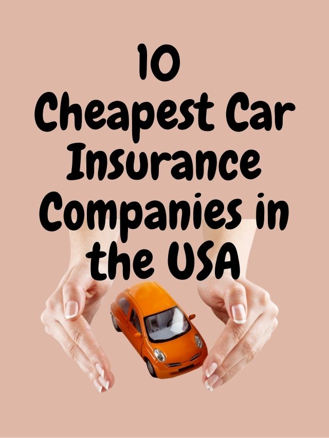 10 Cheapest Car Insurance Companies in the USA 2025