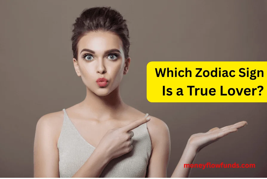 Which Zodiac Sign Is a True Lover?